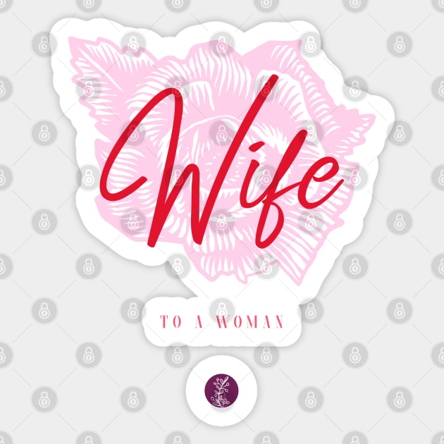 Wife To A Woman Sticker by For Lesbians, By Lesbians